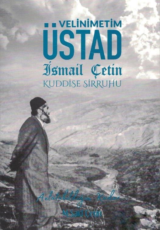 VELİNİMETİM ÜSTAD İSMAİL ÇETİN KUDDİSE SİRUHU