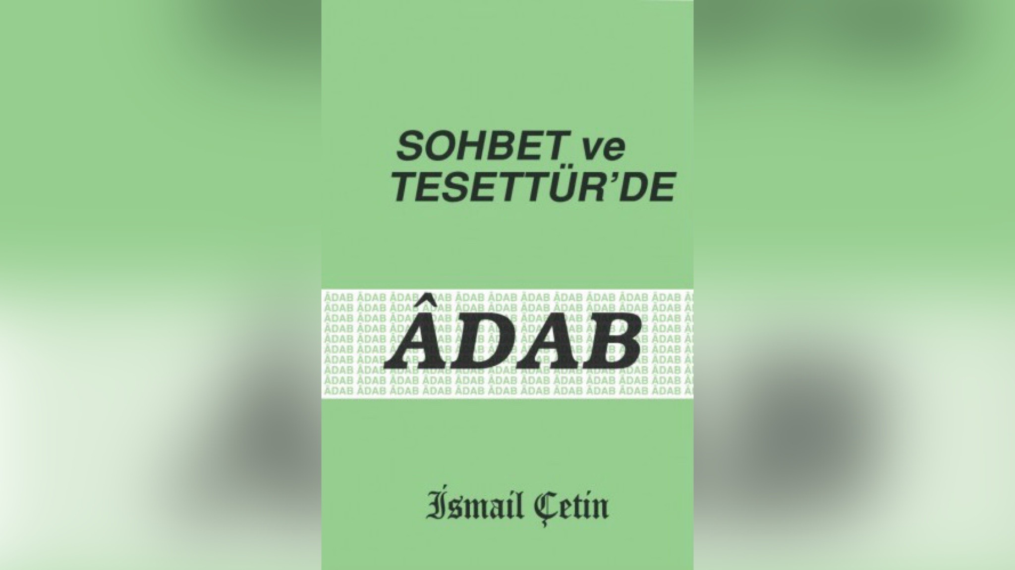 SOHBET VE TESETTÜRDE ÂDAB