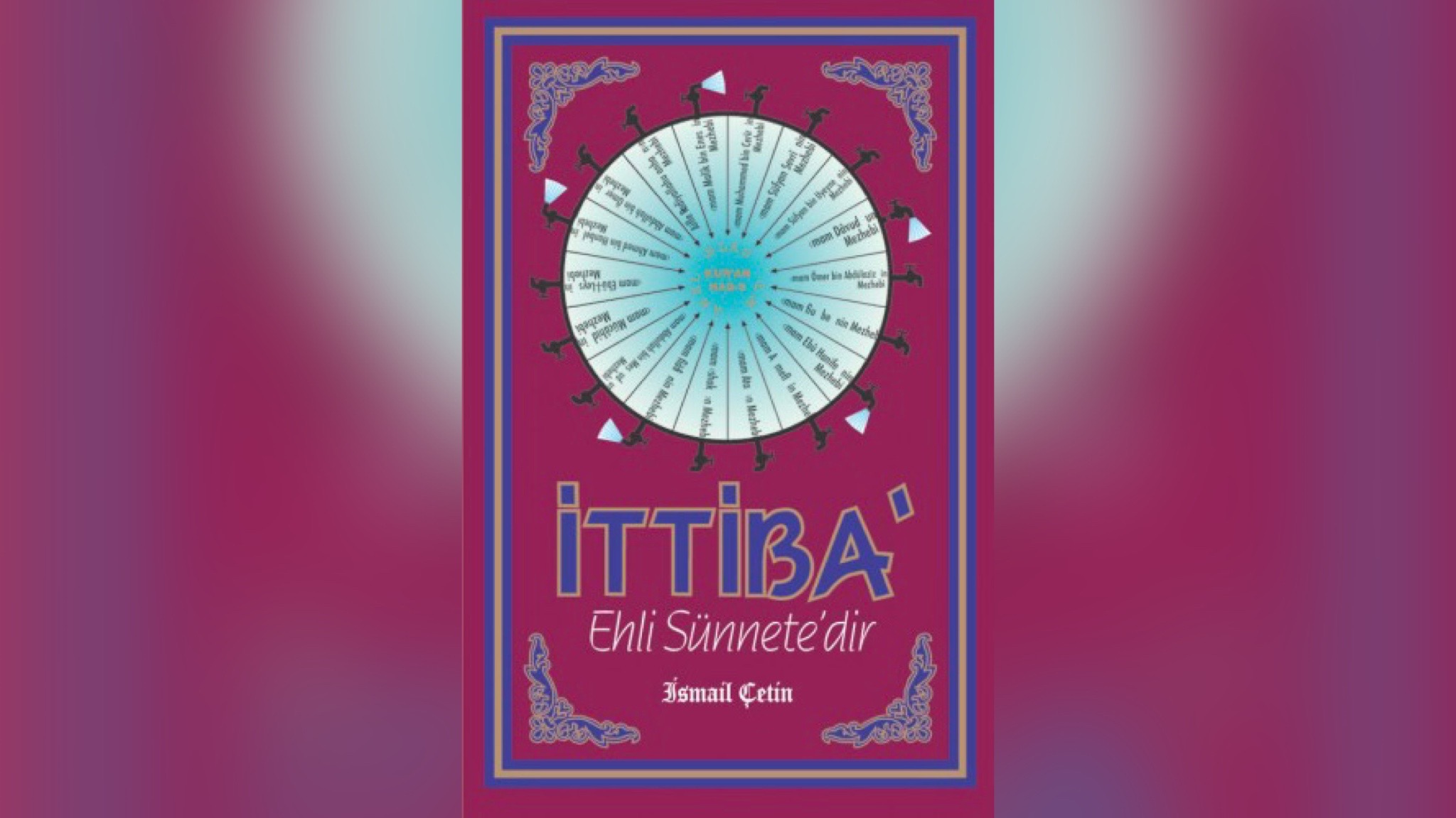 İTTİBÂ’ EHLİ SÜNNETE’DİR